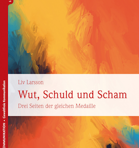 Wut, Schuld und Scham (Neuauflage)